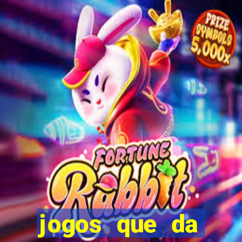 jogos que da dinheiro sem depositar